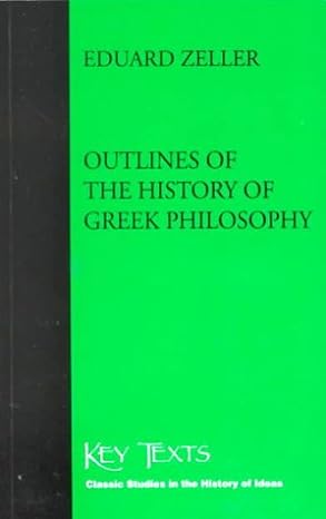 Outlines of the History of Greek Philosophy (Key Texts: Classic Studies in the History of Ideas)