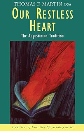 Our Restless Heart: The Augustinian Tradition