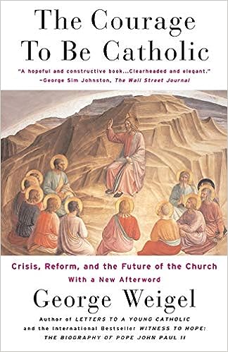 The Courage to Be Catholic: Crisis, Reform, and the Future of the Church