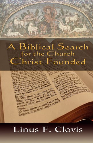 A Biblical Search for the Church Christ Founded