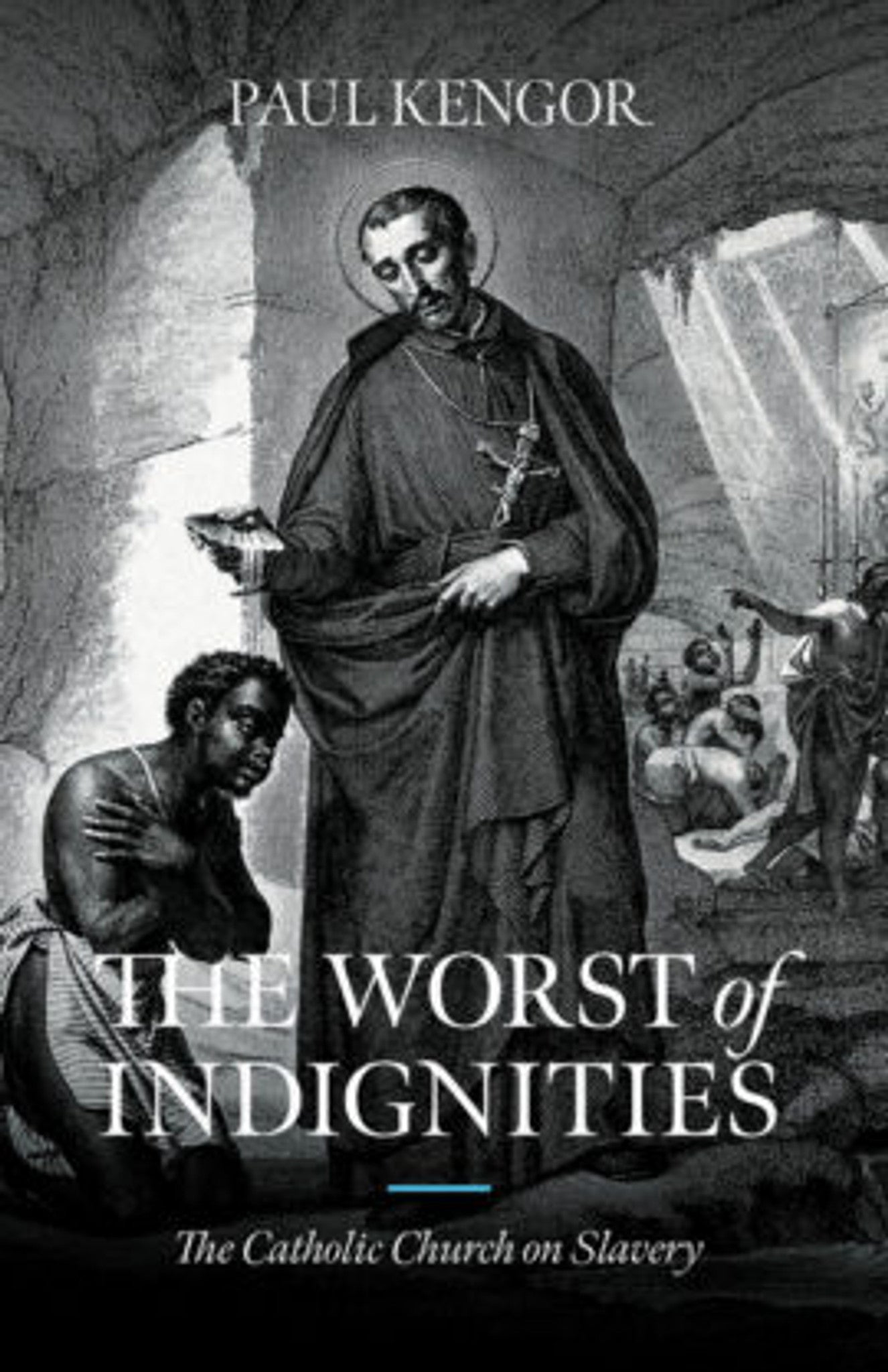 Worst of Indignities: The Catholic Church on Slavery