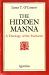 The Hidden Manna: A Theology of the Eucharist