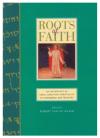 Roots of Faith: An Anthology of Early Christian Sprituality to Contemplate and Treasure