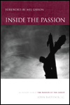 Inside the Passion: An Insider's Look at the Passion of the Christ