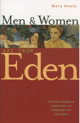 Men & Women Are From Eden: A Study Guide to John Paul II's Theology of the Body