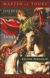 Martin of Tours: Soldier, Bishop, Saint