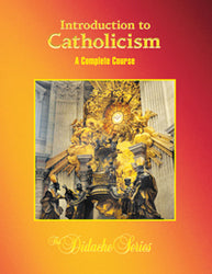 Didache Series Part 1 - Introduction to Catholicism Work Book - Teachers Edition