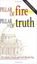 Pillar of Fire, Pillar of Truth: The Catholic Church and God's Plan for You