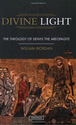 Divine Light: The Theology of Denys the Areopagite