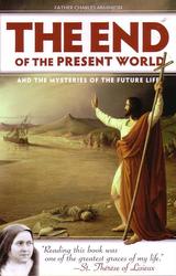 The End Of The Present World and the Mysteries of the Future Life