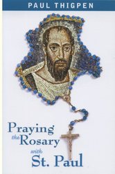 Praying The Rosary With Saint Paul