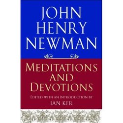 John Henry Newman: Meditations and Devotions