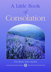 A Little Book of Consolation: For Those Who Mourn