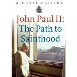 John Paul II: The Path to Sainthood