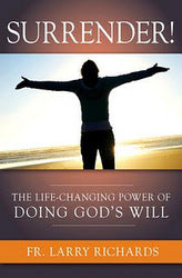 Surrender! The Life-Changing Power of God's Will