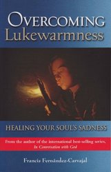 Overcoming Lukewarmness: Healing Your Soul's Sadness