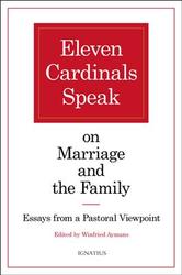 Eleven Cardinals Speak on Marriage and the Family: Essays from a Pastoral Viewpoint (Sale-priced $32.50 to $15)