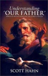 Understanding "Our Father": Biblical Reflections on the Lord's Prayer