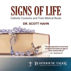 Signs of Life: Catholic Customs and Their Biblical Roots