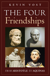 The Four Friendships: From Aristotle to Aquinas reduced $24 to $18