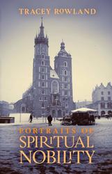 Portraits of Spiritual Nobility: Chivalry Christendom and Catholic Culture