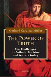 The Power of Truth: The Challenges to Catholic Doctrine & Morals Today