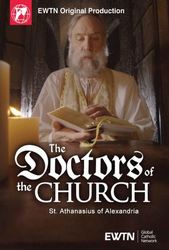 The Doctors of the Church: St. Athanasius of Alexandria