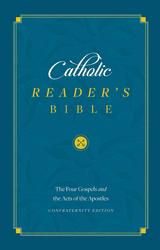 Catholic Reader's Bible: The Four Gospels and Acts of the Apostles