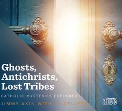 Ghosts, Antichrists, Lost Tribes: Catholic Mysteries Explored - Catholic Answers