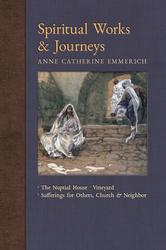 Spiritual Works and Journeys: The Nuptial House - Vineyard - Sufferings for Others, Church, and the Neighbour