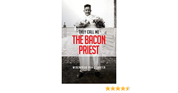 They Call Me The Bacon Priest